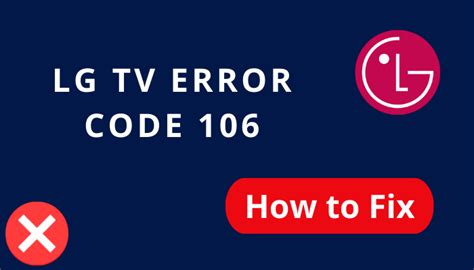 smart card error 106 in big tv|lg smart tv error codes.